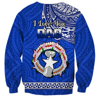 Polynesian Pride Father Day Northern Mariana Islands Sweatshirt CNMI I Love You Dad - Wonder Print Shop