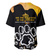 Custom International Dog Day Baseball Jersey Dogs Are The Magicians Of The Universe - Wonder Print Shop