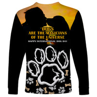Custom International Dog Day Long Sleeve Shirt Dogs Are The Magicians Of The Universe - Wonder Print Shop