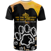 Custom International Dog Day T Shirt Dogs Are The Magicians Of The Universe - Wonder Print Shop