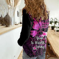 Polynesia Suicide Prevention Awareness Women Casual Shirt Your Life Is Worth Living For Polynesian Pink Pattern - Wonder Print Shop