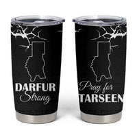 Darfur Sudan Strong Tumbler Cup Pray for Tarseen - Wonder Print Shop