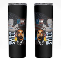 Happy MLK Day Skinny Tumbler I Have A Dream - His Dream Still - Wonder Print Shop
