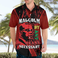 Happy Malcolm X Day Hawaiian Shirt By Any Means Necessary
