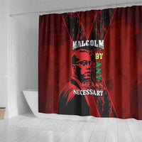 Happy Malcolm X Day Shower Curtain By Any Means Necessary