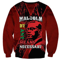 Happy Malcolm X Day Sweatshirt By Any Means Necessary