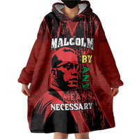 Happy Malcolm X Day Wearable Blanket Hoodie By Any Means Necessary