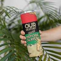 Pan African Flag Day Skinny Tumbler Our History Started Before Slavery - Wonder Print Shop