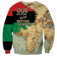 Pan African Flag Day Sweatshirt Our History Started Before Slavery - Wonder Print Shop