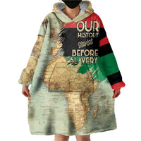 Pan African Flag Day Wearable Blanket Hoodie Our History Started Before Slavery - Wonder Print Shop