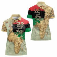 Pan African Flag Day Women Polo Shirt Our History Started Before Slavery - Wonder Print Shop