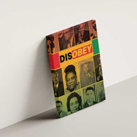 Disobey Black History Tribute Canvas Wall Art Honoring the Civil Rights Legacy - Wonder Print Shop