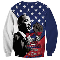 Happy MLK Day Sweatshirt Everybody Can Be Great Because Everybody Can Serve - Wonder Print Shop