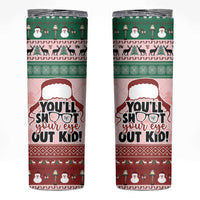 Christmas Story Skinny Tumbler You'll Shoot Your Eye Out - Wonder Print Shop