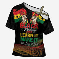 Personalized Ghana Black History Month Cross Shoulder Shirt Live It Learn It Make It - Wonder Print Shop