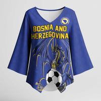 Custom Bosnia and Herzegovina Football 2026 Kimono Sleeve Blouse Blue Dragon National Pride