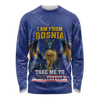 I Am From Bosnia Take Me To America Long Sleeve Shirt Road to WC 2026