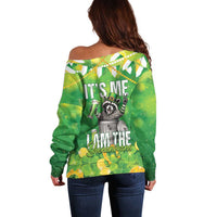 Funny Raccoon St Patrick's Day Off Shoulder Sweater It's Me I Am the Shenanigans