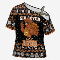 Thanksgiving Turkey Six Seven Bruh Cross Shoulder Shirt Meme Gen Alpha Slang - Wonder Print Shop