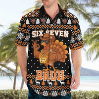 Thanksgiving Turkey Six Seven Bruh Hawaiian Shirt Meme Gen Alpha Slang - Wonder Print Shop