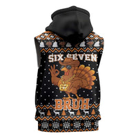Thanksgiving Turkey Six Seven Bruh Sleeveless Hoodie Meme Gen Alpha Slang - Wonder Print Shop