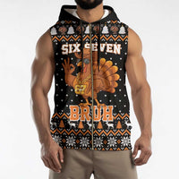 Thanksgiving Turkey Six Seven Bruh Sleeveless Zip Hoodie Meme Gen Alpha Slang - Wonder Print Shop