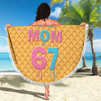Mama Mommy Mom Six Seven 67 Beach Blanket Sweet Dripping Style - Wonder Print Shop