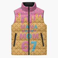 Mama Mommy Mom Six Seven 67 Sleeveless Puffer Jacket Sweet Dripping Style - Wonder Print Shop