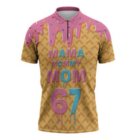 Mama Mommy Mom Six Seven 67 Zipper Polo Shirt Sweet Dripping Style - Wonder Print Shop