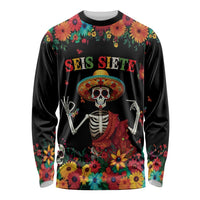 Seis Siete Dia de los Muertos Long Sleeve Shirt Mexican Funny 67 Calaca Skeleton Sombrero - Wonder Print Shop