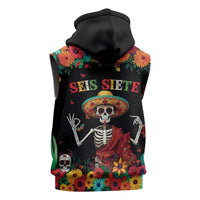 Seis Siete Dia de los Muertos Sleeveless Hoodie Mexican Funny 67 Calaca Skeleton Sombrero - Wonder Print Shop