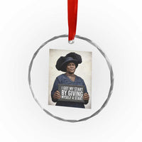 Madam CJ Walker Quote Crystal Glass Ornament I Got My Start By Giving Myself A Start - Wonder Print Shop