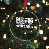 Make America Native Again Crystal Glass Ornament Native American Indians Indigenous - Wonder Print Shop