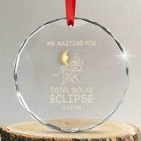 Me Waiting For Total Solar Eclipse 2045 Crystal Glass Ornament Funny Skeleton American Totality TS02