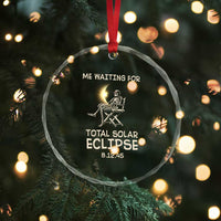 Me Waiting For Total Solar Eclipse 2045 Crystal Glass Ornament Funny Skeleton American Totality TS02
