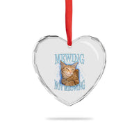 Mewing Not Meowing Heart Crystal Glass Ornament Funny Cat Meme - Wonder Print Shop