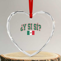 Mexican Y Si Si Heart Crystal Glass Ornament Mexico Flag Funny Mexican Optimistic Saying