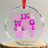 Mike Who Cheese Wet Crystal Glass Ornament Funny Embarrassing Inappropriate Raunchy TS10