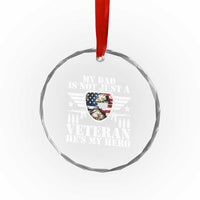 Military Family Veteran Support Crystal Glass Ornament My Papa US Veteran My Hero