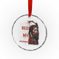 MMIW Crystal Glass Ornament I Wear Red For My Sister Native American Stop MMIW TS10