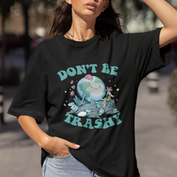 Earth Day T Shirt Earth Day Don't Be Trashy Save Our Planet Recycle Reuse Renew Rethink Environmental Awareness - Wonder Print Shop