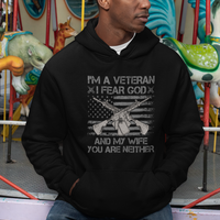 Veteran Hoodie I'm A Veteran I Fear God And My Wife You Are Neither US Flag Dog Tags - Wonder Print Shop