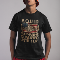 Navy Veteran T Shirt SQUID Submarine Qualified Until I Died Military Submariner - Wonder Print Shop