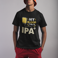 Beer Lover T Shirt My Blood Type Is IPA+ Funny IPA Positive Craft Beer Lovers - Wonder Print Shop