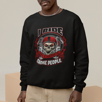 Motorcycle Biker I Ride So I Don't Choke Sarcastic Skull Life Behind Bars Sweatshirt - Wonder Print Shop