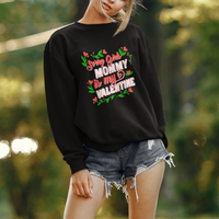 Valentine's Day Sweatshirt Sorry Girls Mom Is My Valentine Funny - Wonder Print Shop