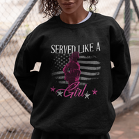 Female Veteran Sweatshirt Served Like A Girl American Flag US Pride - Wonder Print Shop