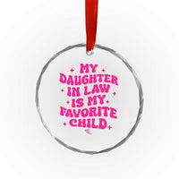 My Daughter in Law is My Favorite Child Crystal Glass Ornament Parents-In-Law Fathers Mothers Day Gifts