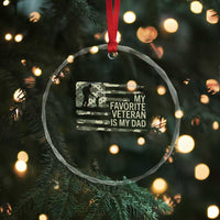 My Favorite Veteran is My Dad Crystal Glass Ornament Veteran Dad Camo American Flag