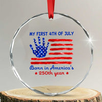 My First 4th of July Celebrate Semiquincentennial Cute Crystal Glass Ornament Born in America's 250th Year Patriotic Milestone Celebration